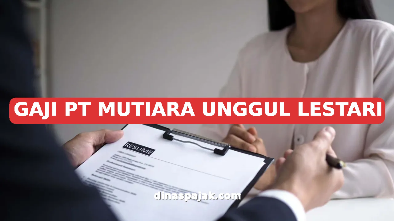 GAJI PT MUTIARA UNGGUL LESTARI