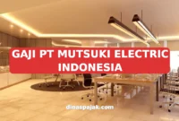 GAJI PT MUTSUKI ELECTRIC INDONESIA