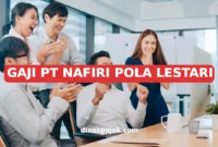 GAJI PT NAFIRI POLA LESTARI