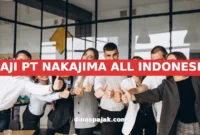GAJI PT NAKAJIMA ALL INDONESIA