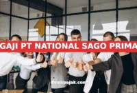 GAJI PT NATIONAL SAGO PRIMA