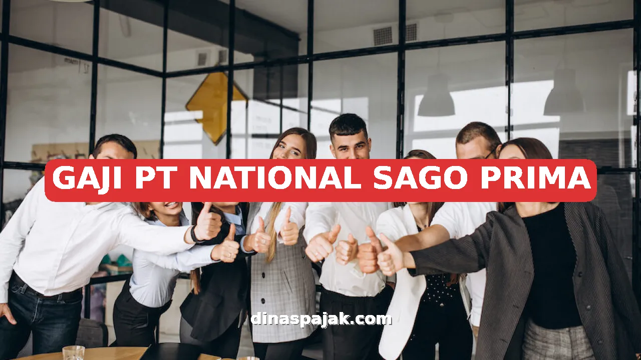 GAJI PT NATIONAL SAGO PRIMA