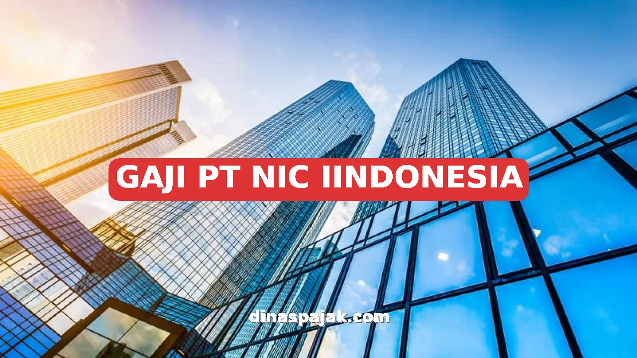 GAJI PT NIC IINDONESIA