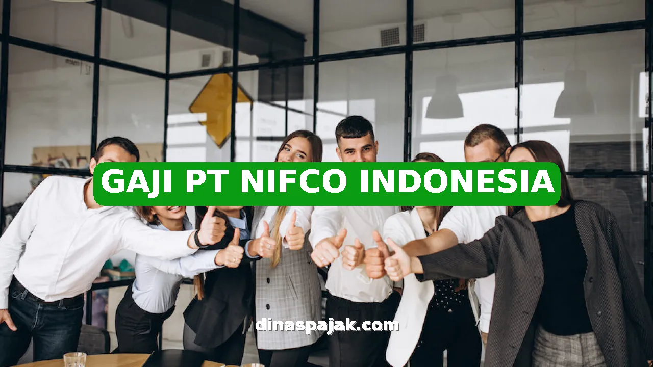 GAJI PT NIFCO INDONESIA