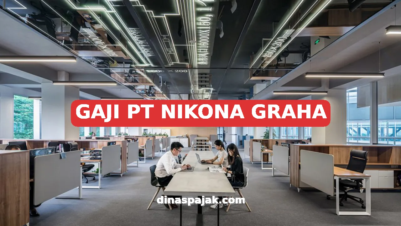 GAJI PT NIKONA GRAHA