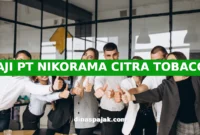 GAJI PT NIKORAMA CITRA TOBACCO