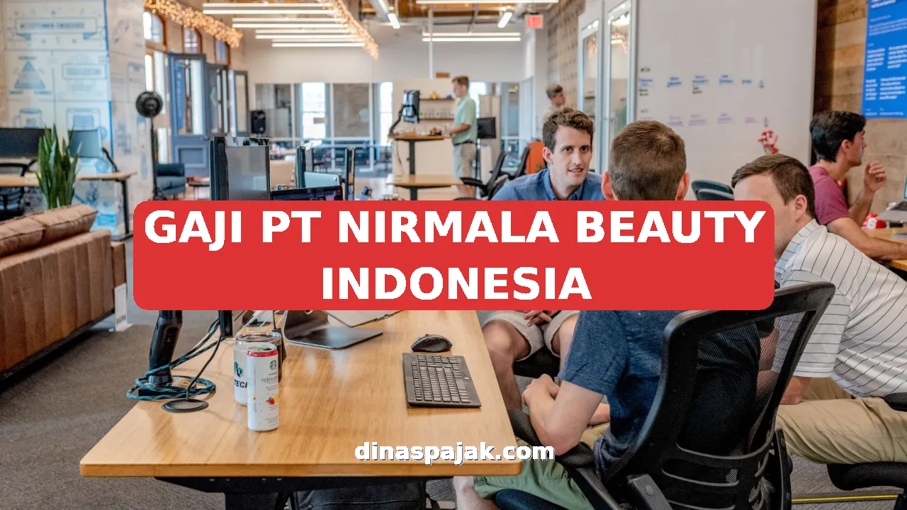 GAJI PT NIRMALA BEAUTY INDONESIA
