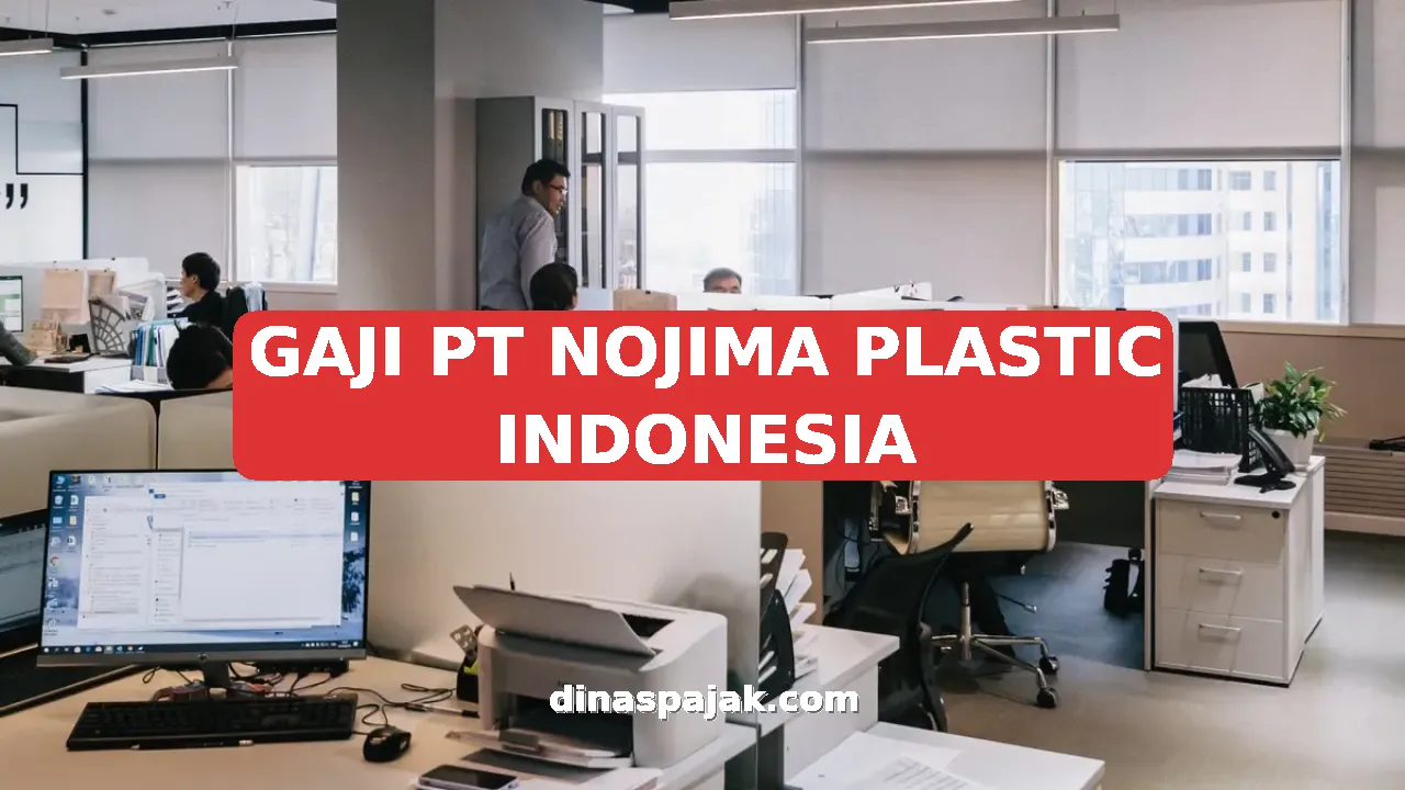 GAJI PT NOJIMA PLASTIC INDONESIA