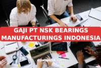 GAJI PT NSK BEARINGS MANUFACTURINGS INDONESIA