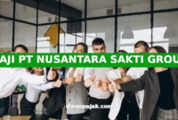 GAJI PT NUSANTARA SAKTI GROUP