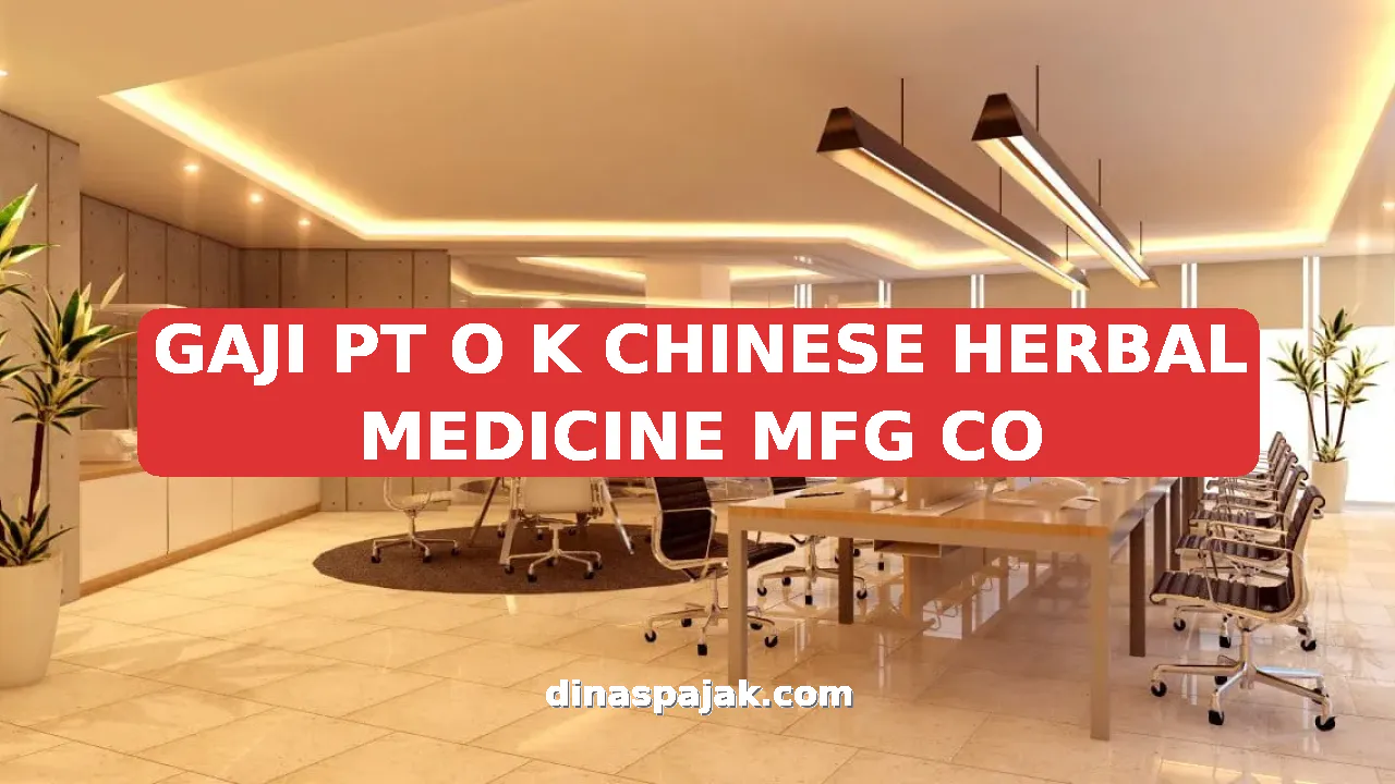 GAJI PT O K CHINESE HERBAL MEDICINE MFG CO