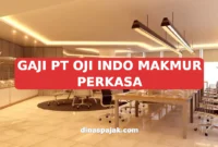 GAJI PT OJI INDO MAKMUR PERKASA