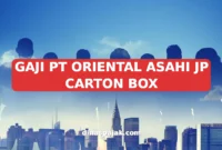 GAJI PT ORIENTAL ASAHI JP CARTON BOX