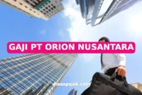 GAJI PT ORION NUSANTARA