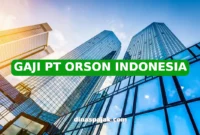 GAJI PT ORSON INDONESIA