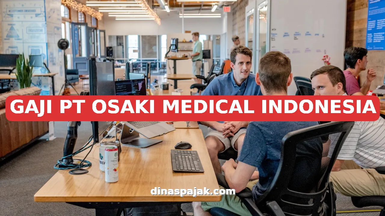 GAJI PT OSAKI MEDICAL INDONESIA