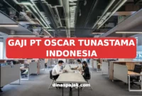 GAJI PT OSCAR TUNASTAMA INDONESIA
