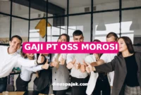 GAJI PT OSS MOROSI