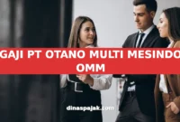 GAJI PT OTANO MULTI MESINDO OMM