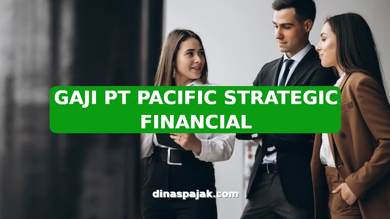 GAJI PT PACIFIC STRATEGIC FINANCIAL