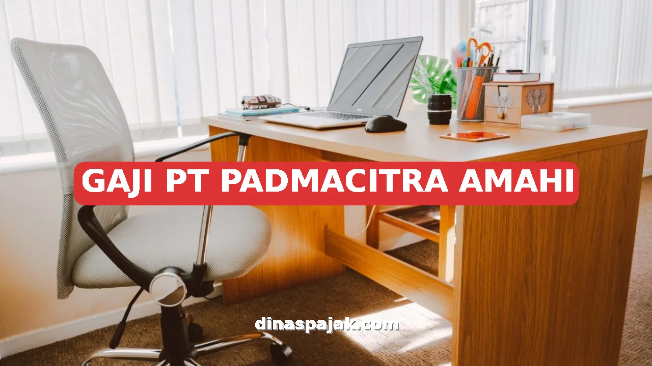 GAJI PT PADMACITRA AMAHI