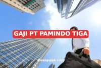 GAJI PT PAMINDO TIGA