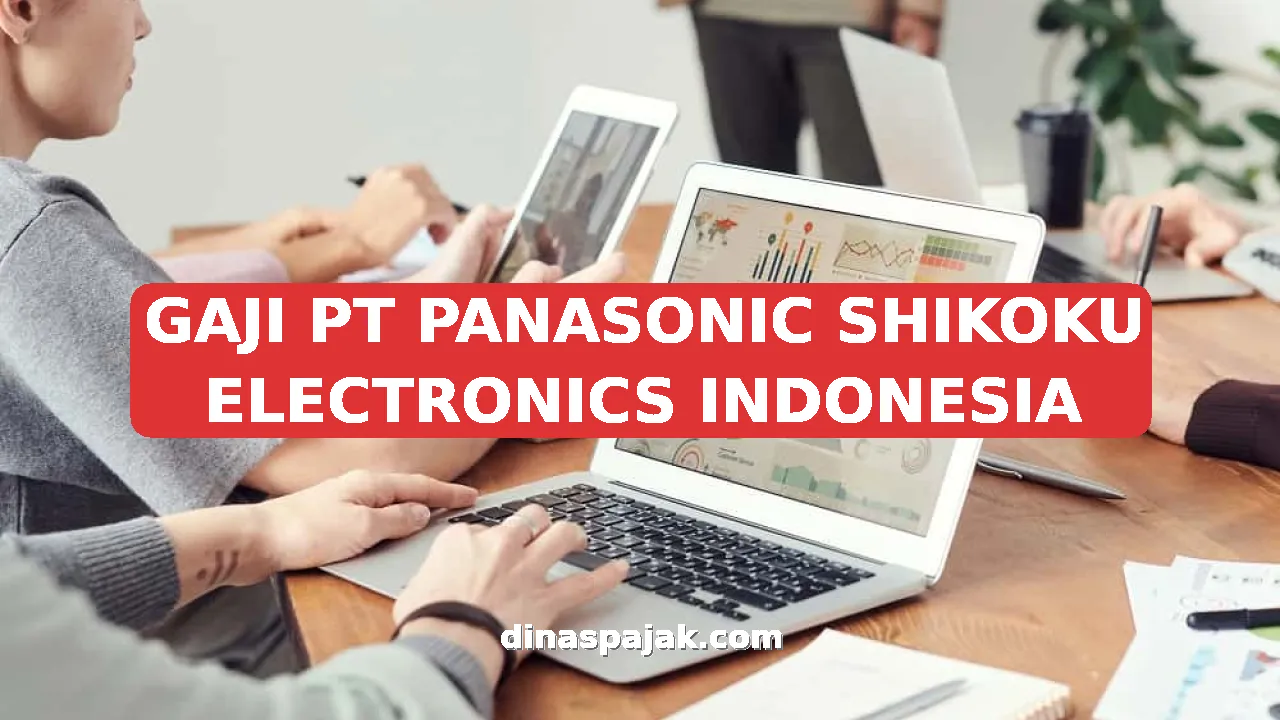GAJI PT PANASONIC SHIKOKU ELECTRONICS INDONESIA