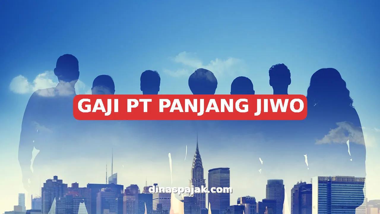 GAJI PT PANJANG JIWO