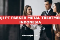 GAJI PT PARKER METAL TREATMENT INDONESIA