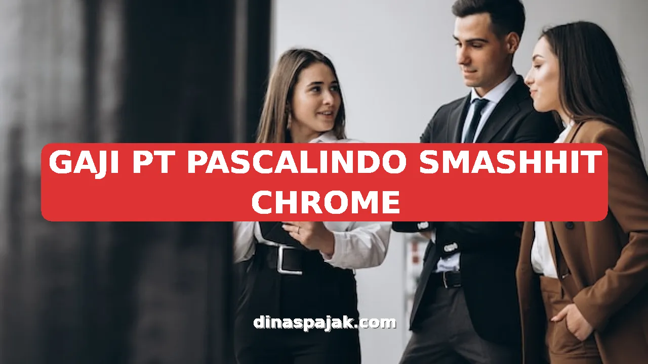 GAJI PT PASCALINDO SMASHHIT CHROME