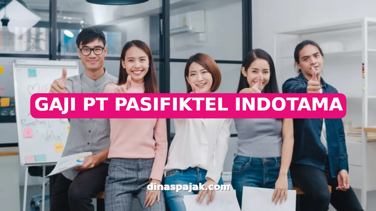 GAJI PT PASIFIKTEL INDOTAMA