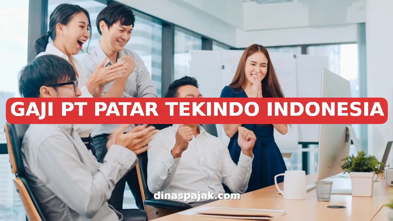 GAJI PT PATAR TEKINDO INDONESIA