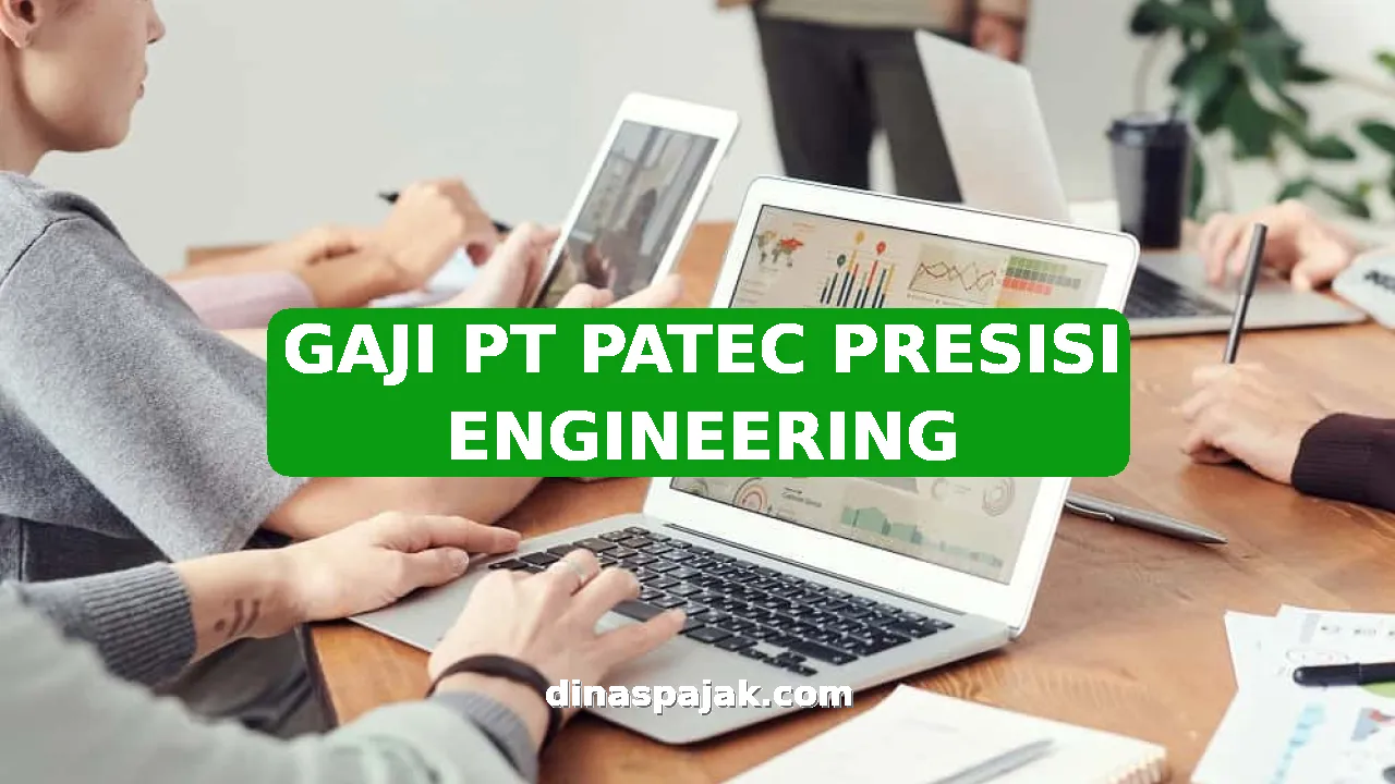 GAJI PT PATEC PRESISI ENGINEERING