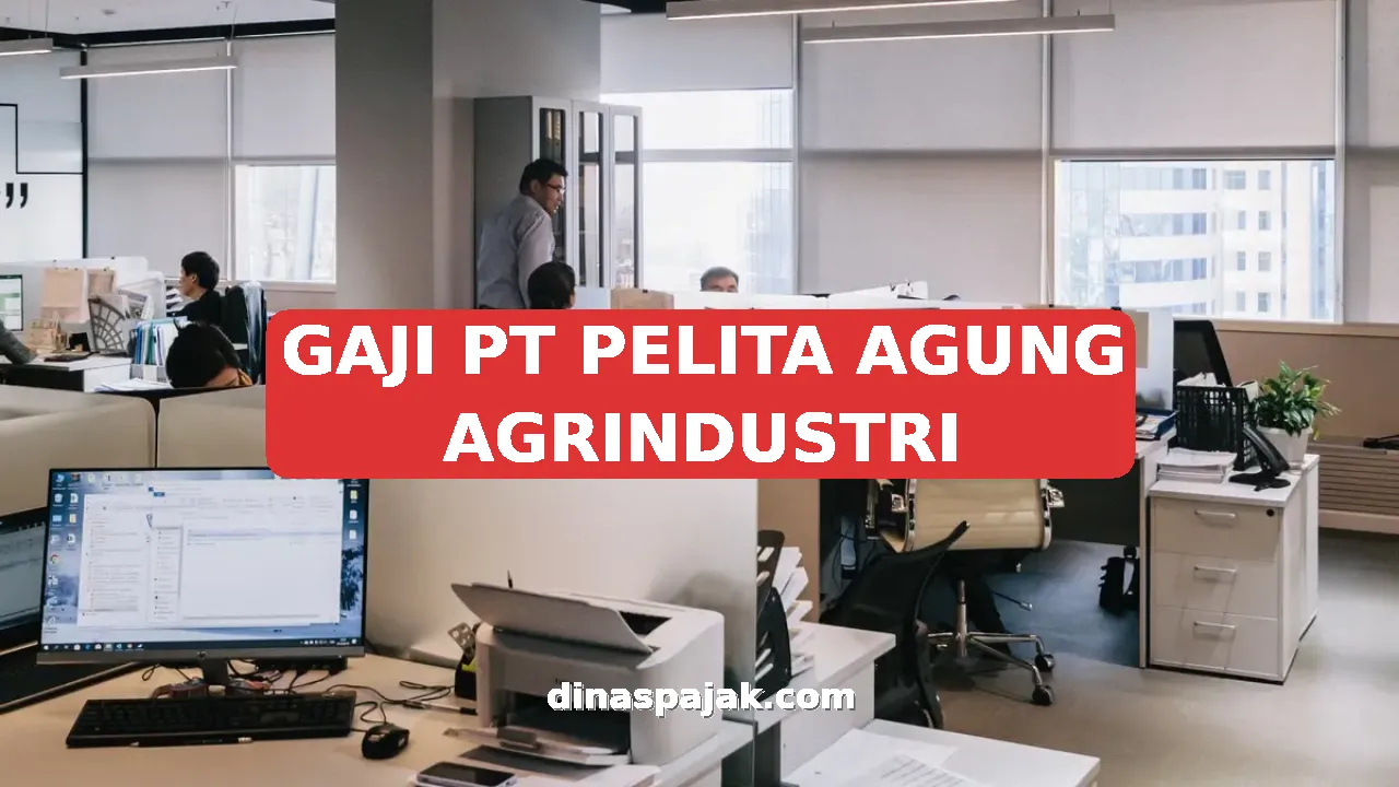 GAJI PT PELITA AGUNG AGRINDUSTRI