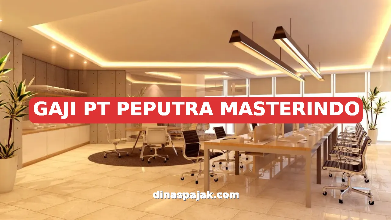 GAJI PT PEPUTRA MASTERINDO