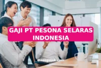 GAJI PT PESONA SELARAS INDONESIA