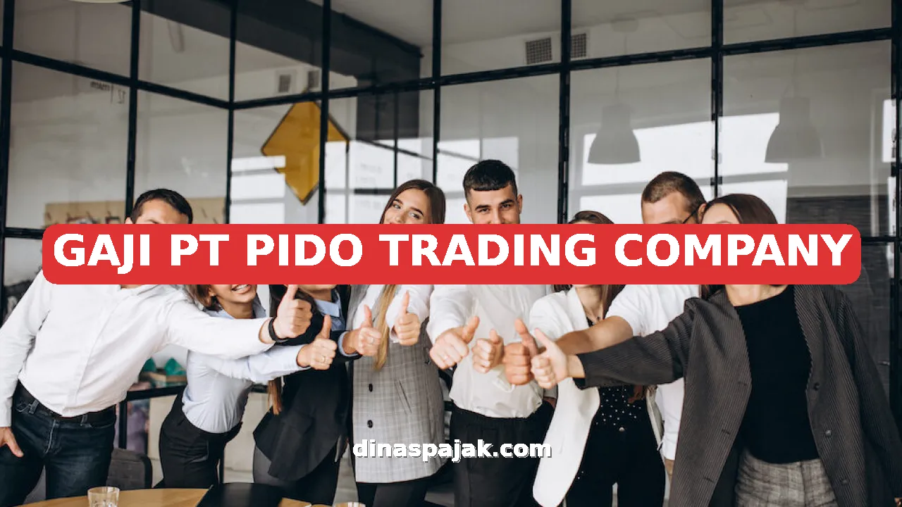 GAJI PT PIDO TRADING COMPANY