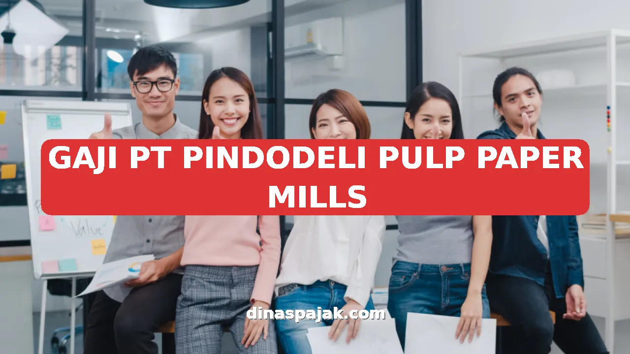 GAJI PT PINDODELI PULP PAPER MILLS