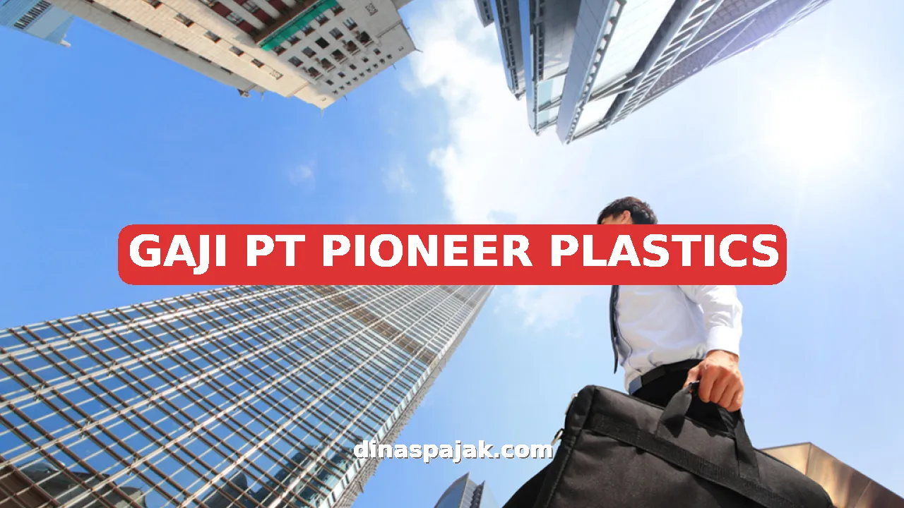 GAJI PT PIONEER PLASTICS