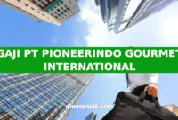 GAJI PT PIONEERINDO GOURMET INTERNATIONAL