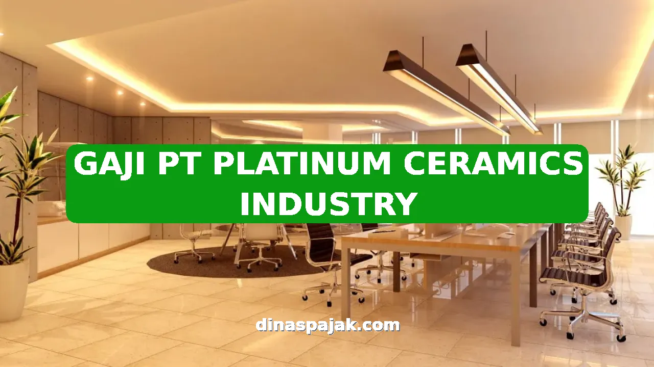 GAJI PT PLATINUM CERAMICS INDUSTRY