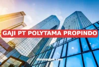 GAJI PT POLYTAMA PROPINDO