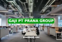 GAJI PT PRANA GROUP