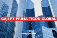 GAJI PT PRIMA TIGON GLOBAL