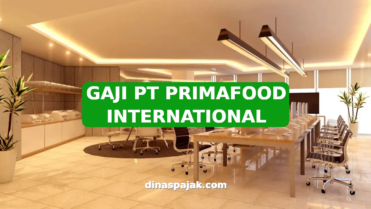 GAJI PT PRIMAFOOD INTERNATIONAL