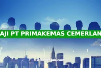 GAJI PT PRIMAKEMAS CEMERLANG