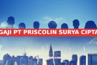 GAJI PT PRISCOLIN SURYA CIPTA