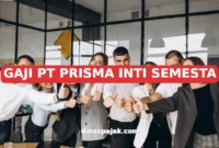 GAJI PT PRISMA INTI SEMESTA