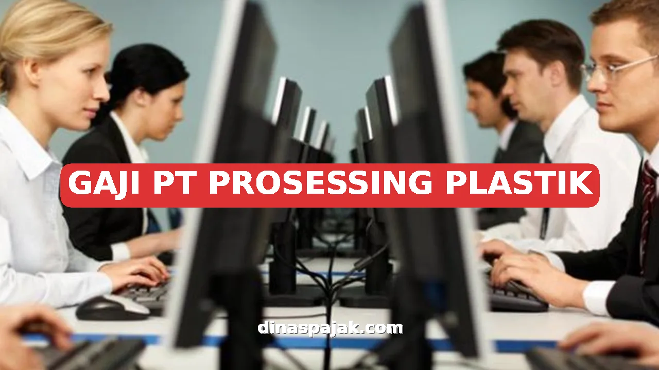 GAJI PT PROSESSING PLASTIK