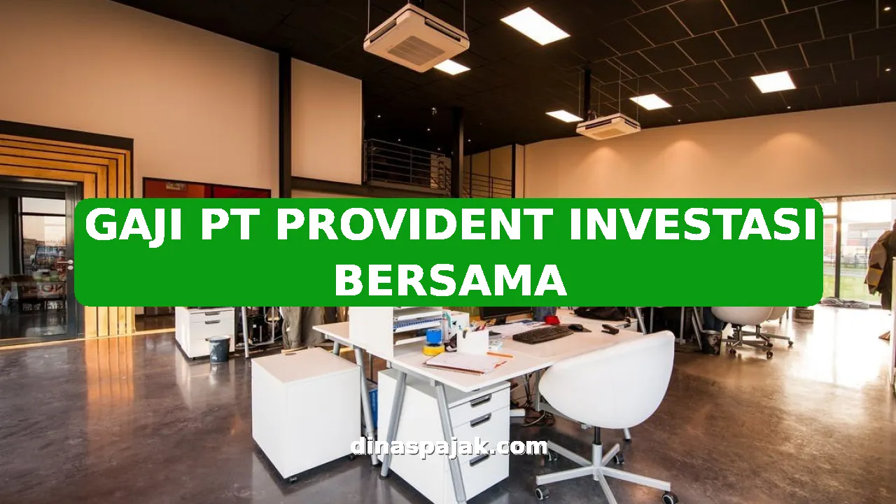 GAJI PT PROVIDENT INVESTASI BERSAMA